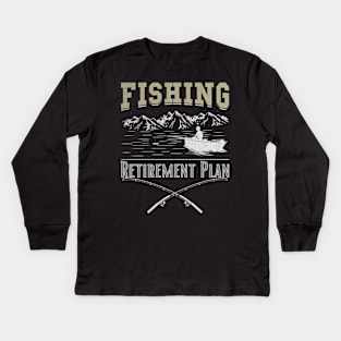 Retirement Plan Fishing Kids Long Sleeve T-Shirt